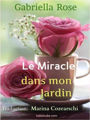 cover image of Le Miracle Dans Mon Jardin